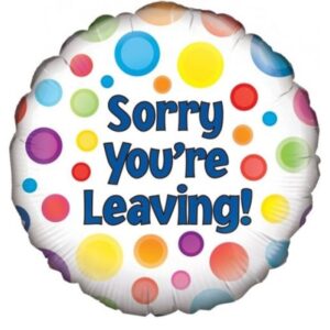 Sorry your'e leaving